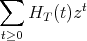 ∑ t
HT (t)z
t≥0