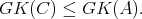 GK(C) ≤ GK(A).