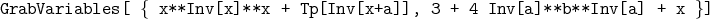 GrabVariables[   {  x**Inv[x]**x   + Tp[Inv[x+a]],    3 + 4  Inv[a]**b**Inv[a]    + x  }]
      