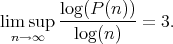 lim sup log(P-(n))= 3.
n→ ∞ log(n)