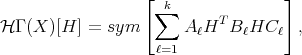                   [                 ]
                    ∑k      T
H Γ (X)[H]  =  sym      A ℓH  B ℓHC  ℓ  ,
                    ℓ=1
      
