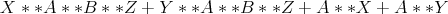 X * *A * *B * *Z + Y  * *A * *B * *Z + A * *X  + A * *Y  