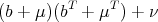 (b + μ)(bT + μT ) + ν
