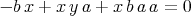 - b x + xy a + xb aa = 0
