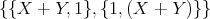 {{X + Y,1}, {1,(X + Y)}}