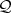 Q